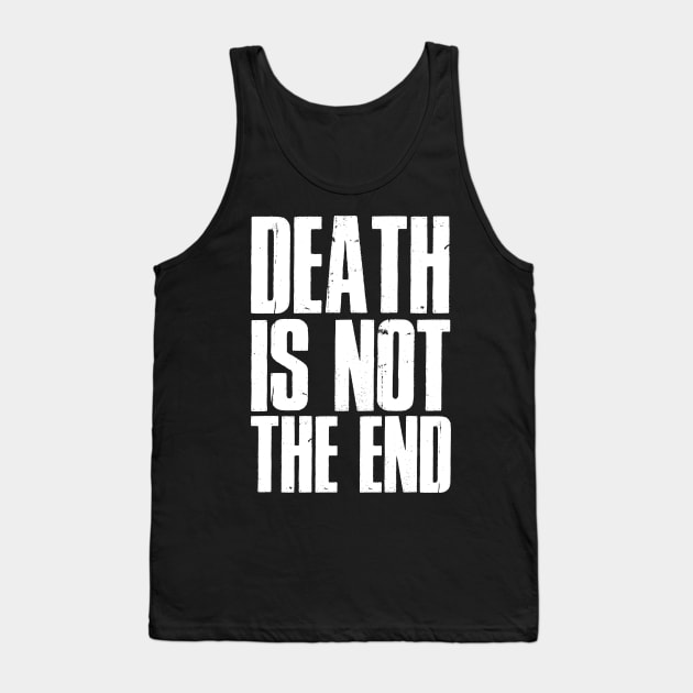 Death is not the end Tank Top by gastaocared